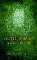 Basta Vesticja: A Witch's Garden