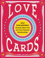 Love Cards: What Your Birthday Reveals About You and Your Personal Relationships