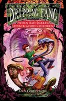 When Bad Snakes Attack Good Children (Secrets of Dripping Fang: Book Eight)